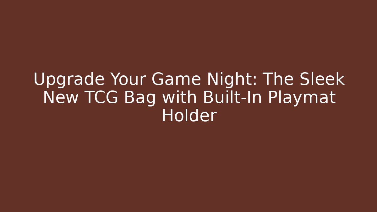 Upgrade Your Game Night: The Sleek New TCG Bag with Built-In Playmat Holder