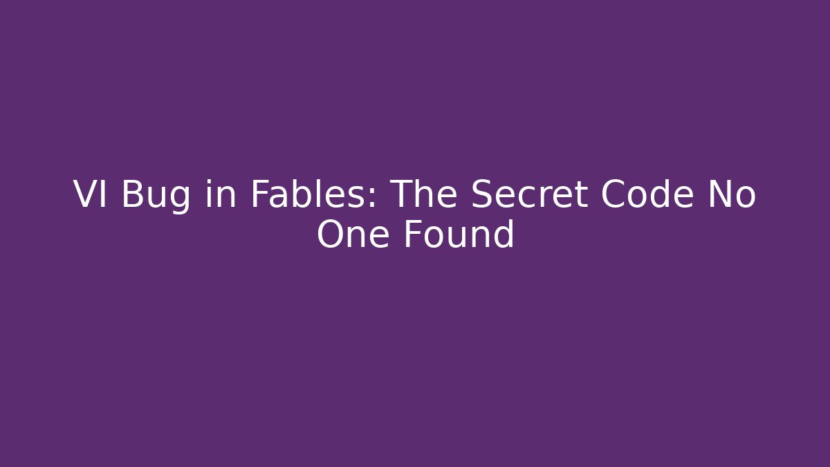 VI Bug in Fables: The Secret Code No One Found - Andrea Zevedo