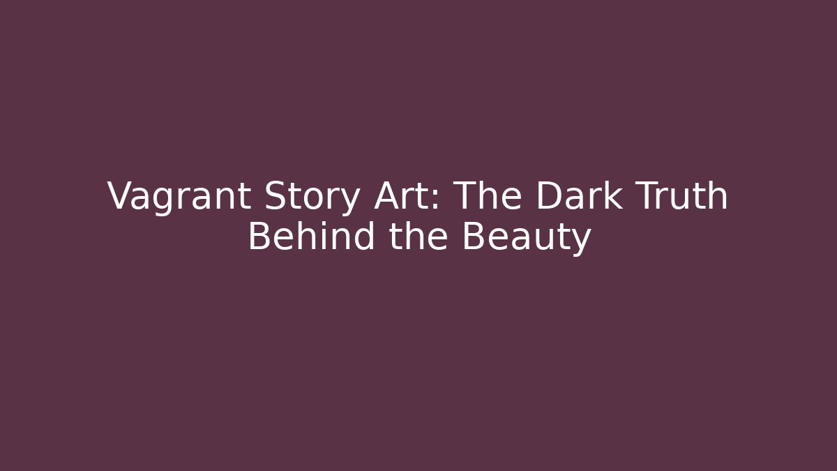 Vagrant Story Art: The Dark Truth Behind the Beauty