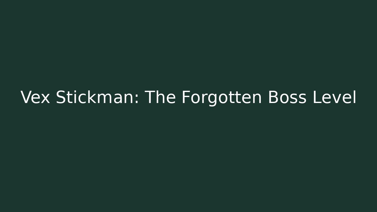 Vex Stickman: The Forgotten Boss Level - Andrea Zevedo