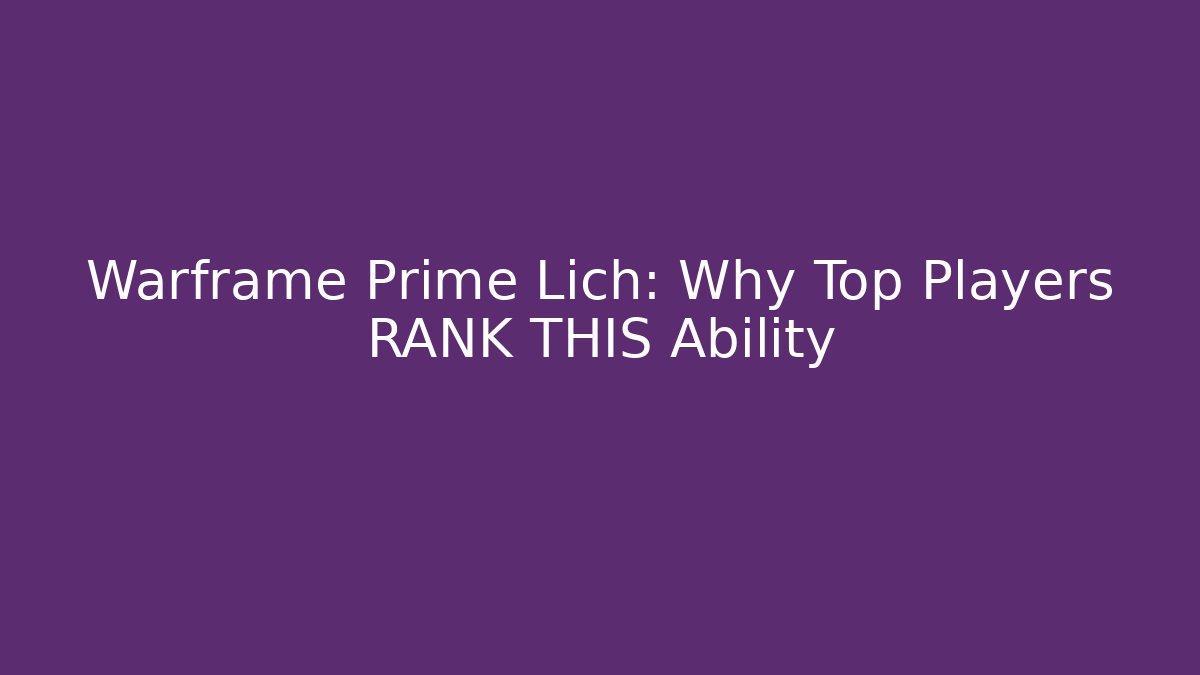 Warframe Prime Lich: Why Top Players RANK THIS Ability