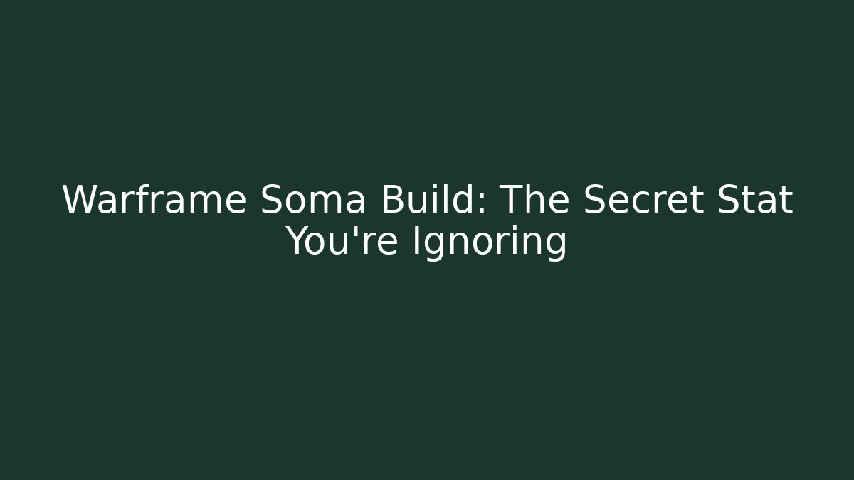 Warframe Soma Build: The Secret Stat You're Ignoring