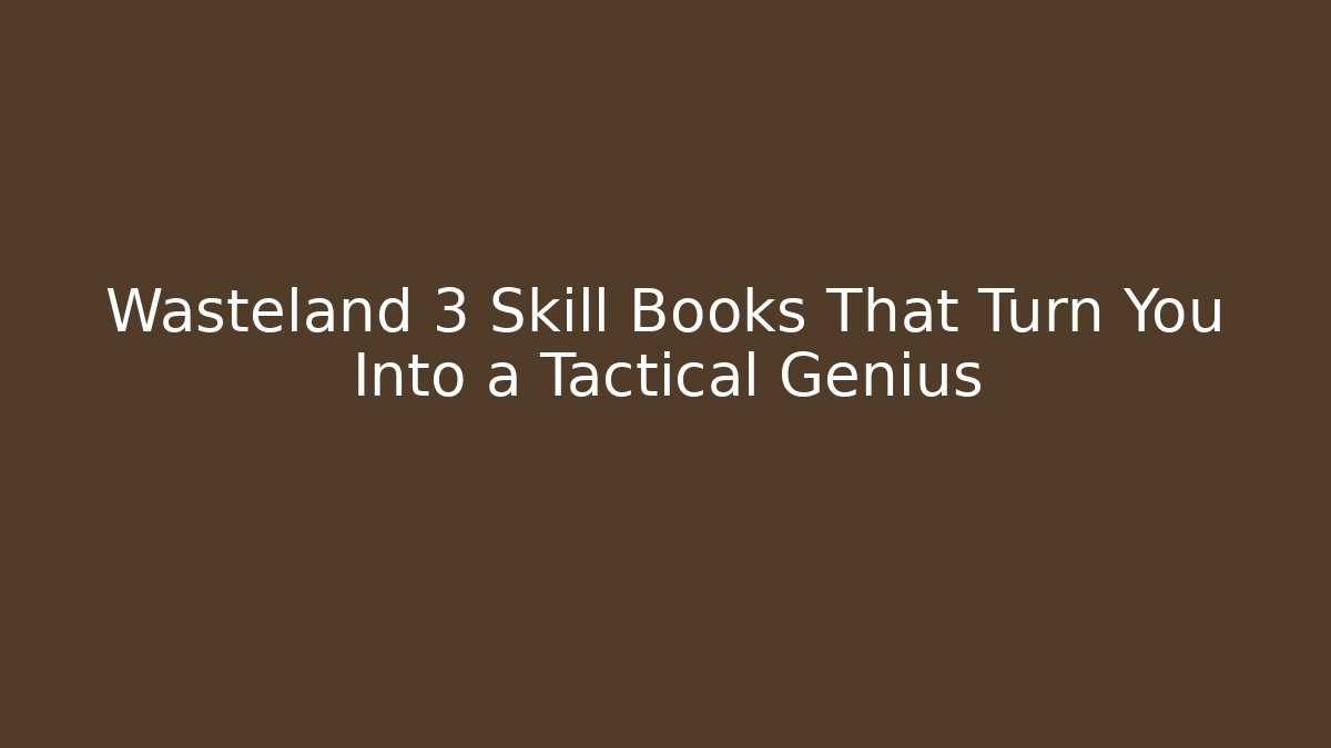 Wasteland 3 Skill Books That Turn You Into a Tactical Genius