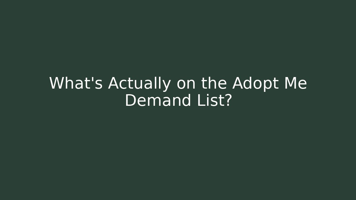 What's Actually on the Adopt Me Demand List?