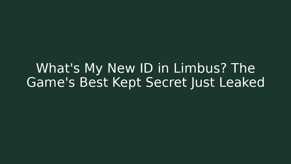 What's My New ID in Limbus? The Game's Best Kept Secret Just Leaked