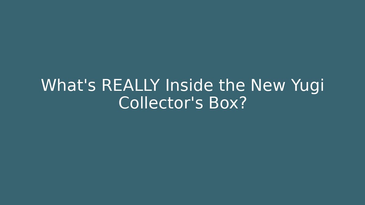 What's REALLY Inside the New Yugi Collector's Box?