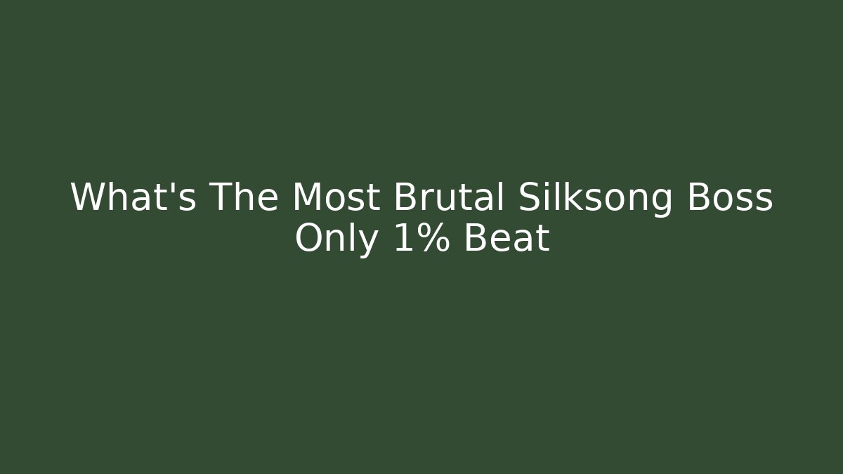 What's The Most Brutal Silksong Boss Only 1% Beat