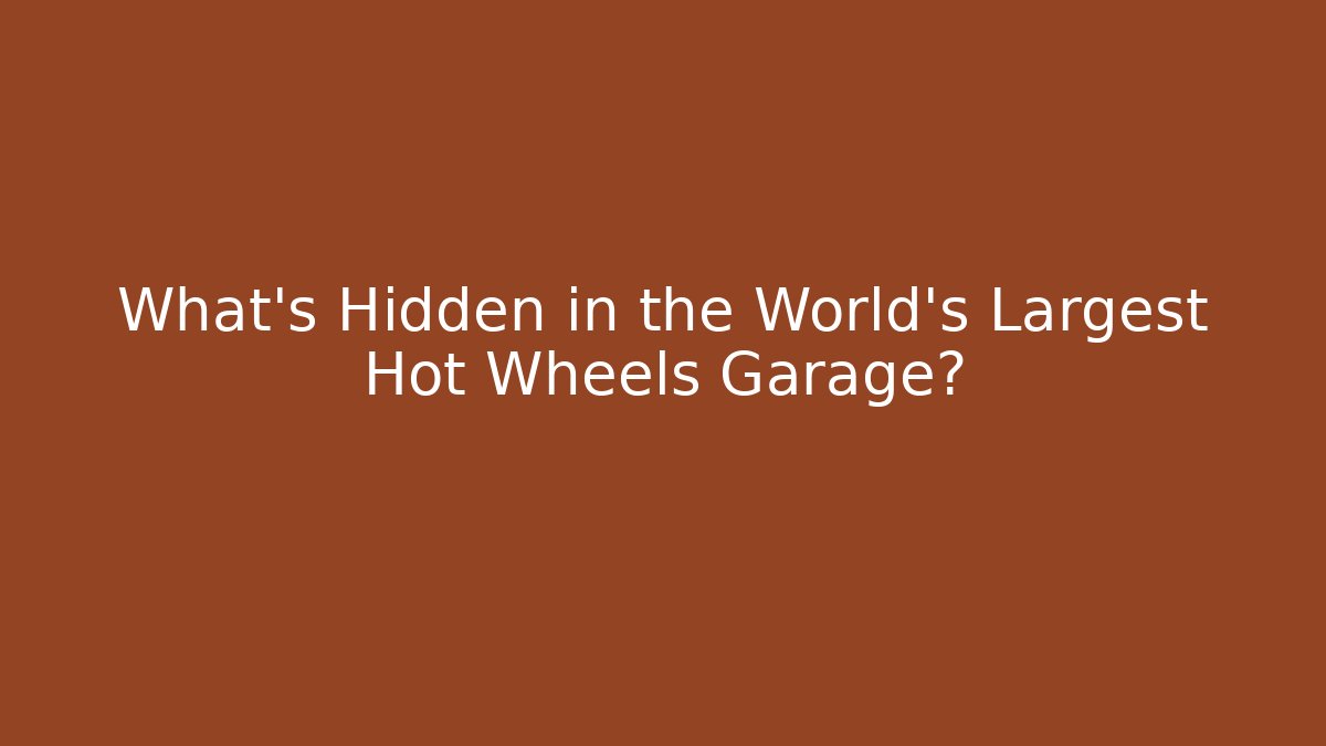 What’s Hidden in the World’s Largest Hot Wheels Garage?