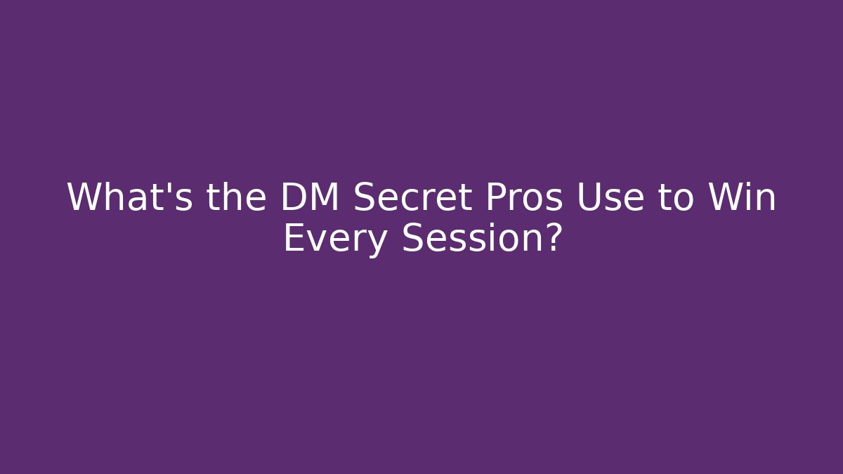 What’s the DM Secret Pros Use to Win Every Session? - Andrea Zevedo