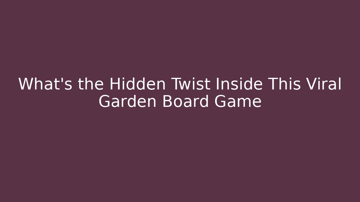 What’s the Hidden Twist Inside This Viral Garden Board Game