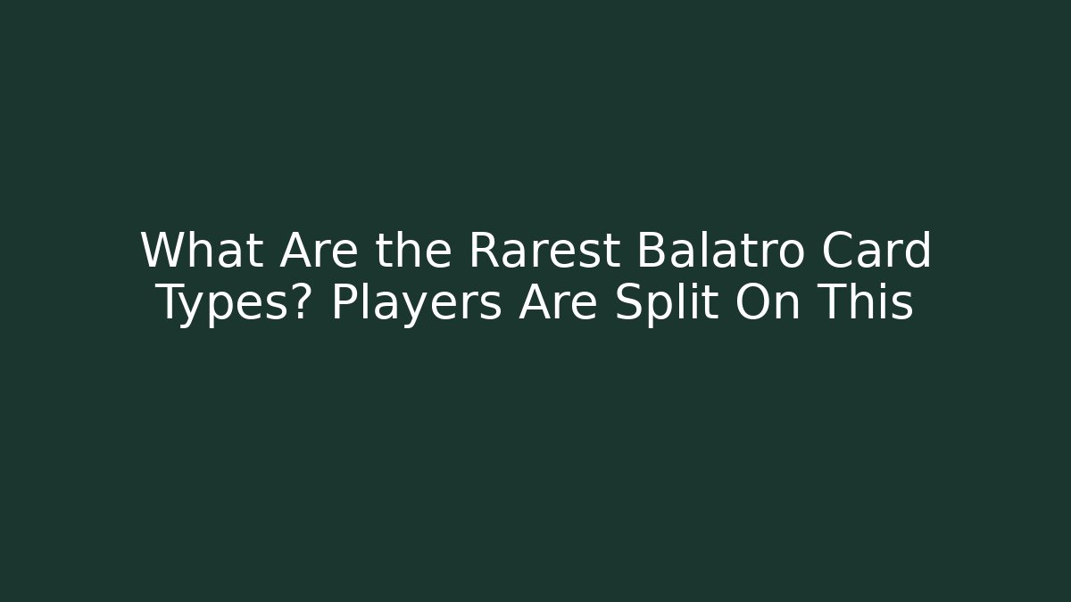What Are the Rarest Balatro Card Types? Players Are Split On This