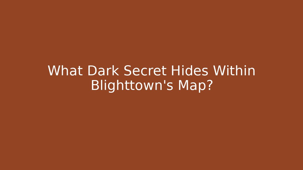 What Dark Secret Hides Within Blighttown's Map? - Andrea Zevedo