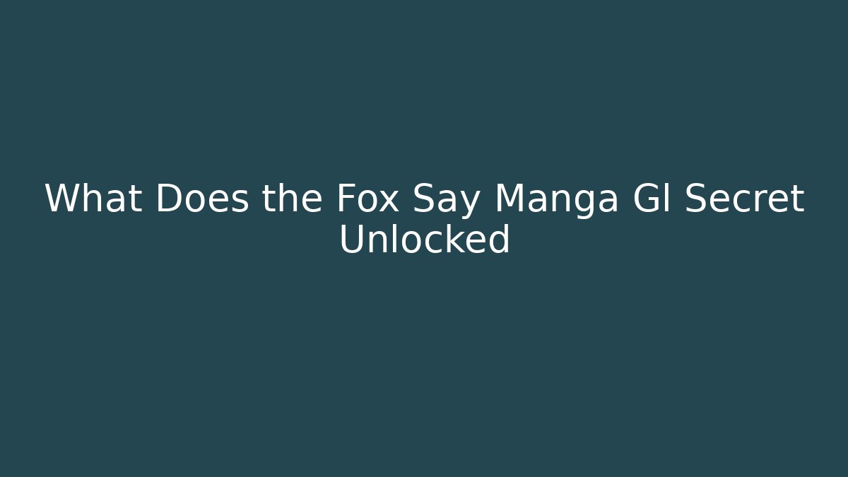 What Does the Fox Say Manga Gl Secret Unlocked