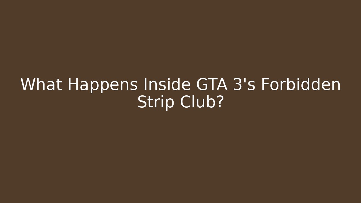 What Happens Inside GTA 3's Forbidden Strip Club?