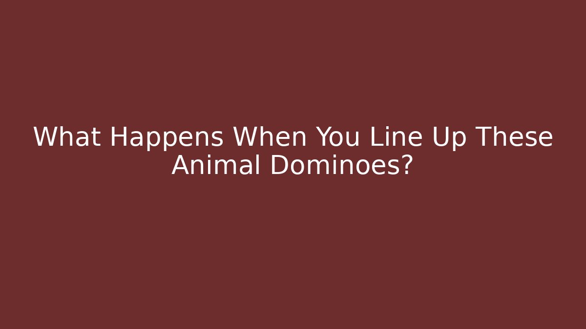 What Happens When You Line Up These Animal Dominoes?