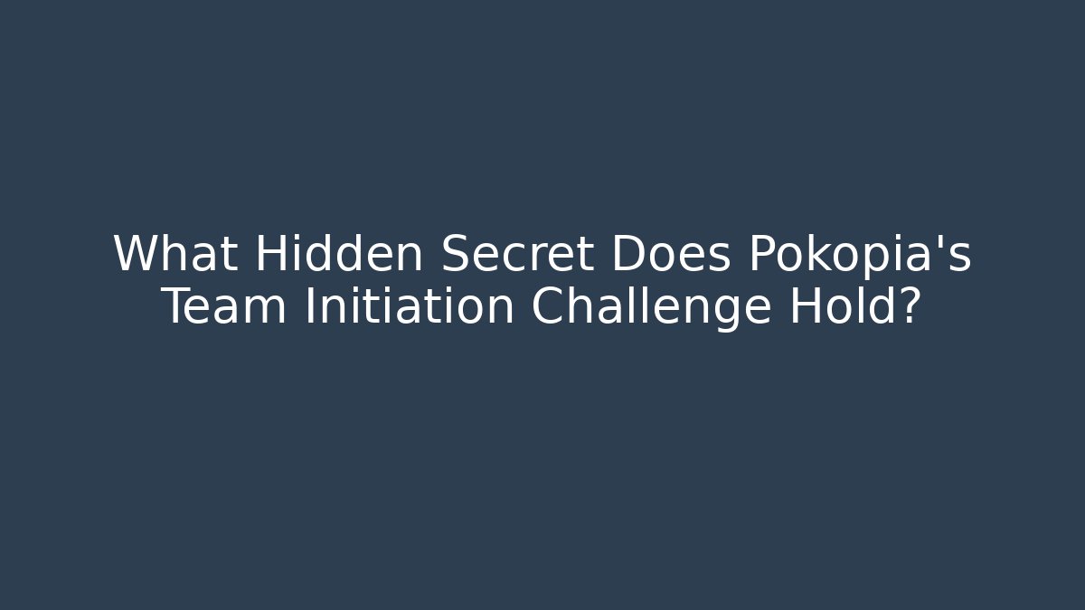 What Hidden Secret Does Pokopia's Team Initiation Challenge Hold?