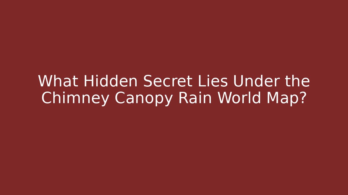 What Hidden Secret Lies Under the Chimney Canopy Rain World Map?
