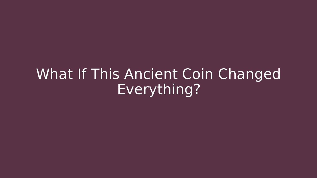 What If This Ancient Coin Changed Everything?