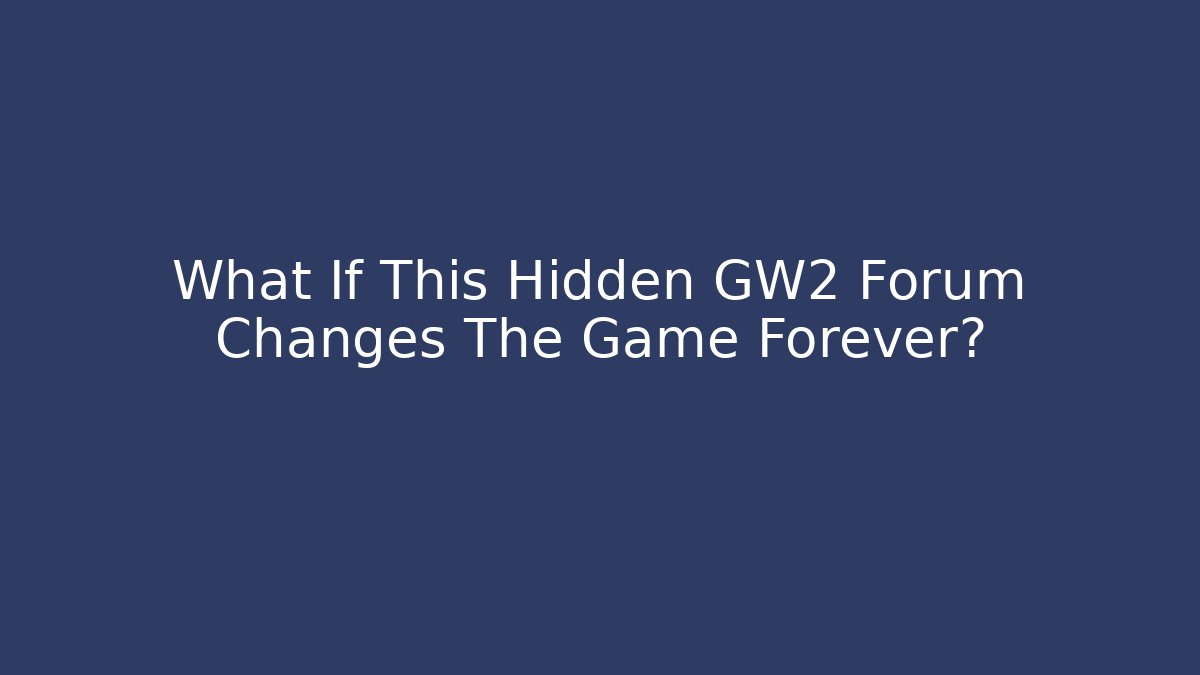 What If This Hidden GW2 Forum Changes The Game Forever?