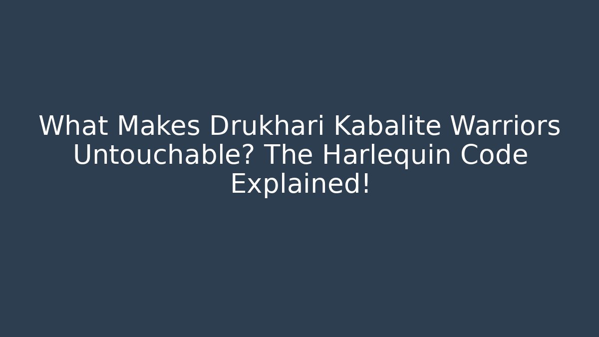 What Makes Drukhari Kabalite Warriors Untouchable? The Harlequin Code Explained! - Andrea Zevedo