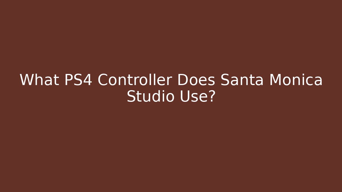What PS4 Controller Does Santa Monica Studio Use?
