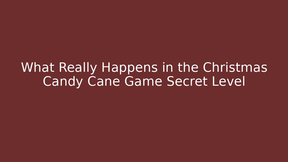 What Really Happens in the Christmas Candy Cane Game Secret Level