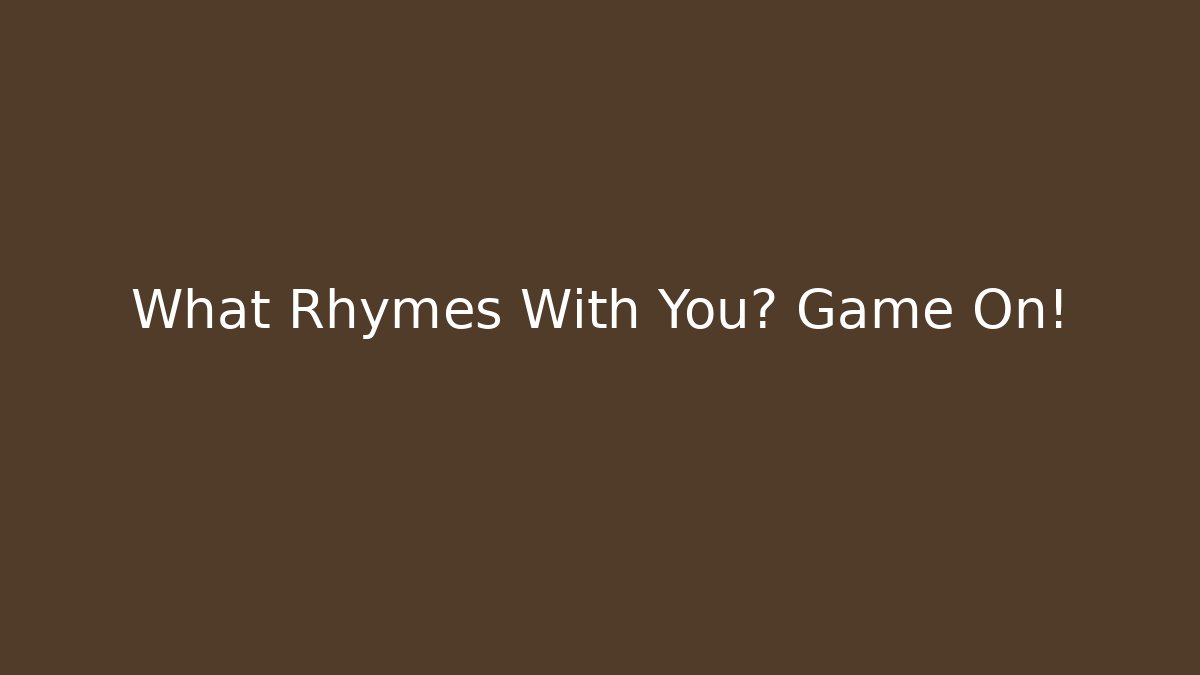 What Rhymes With You? Game On! - Andrea Zevedo