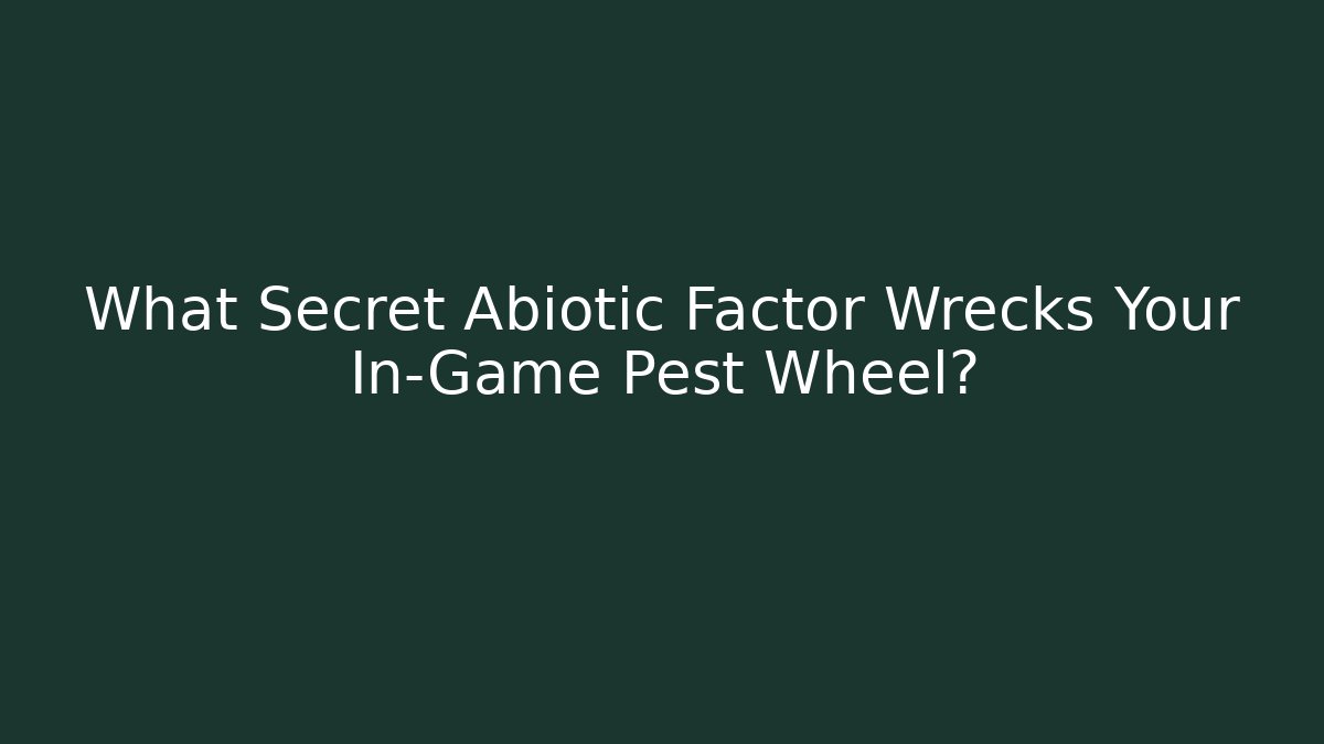 What Secret Abiotic Factor Wrecks Your In-Game Pest Wheel?
