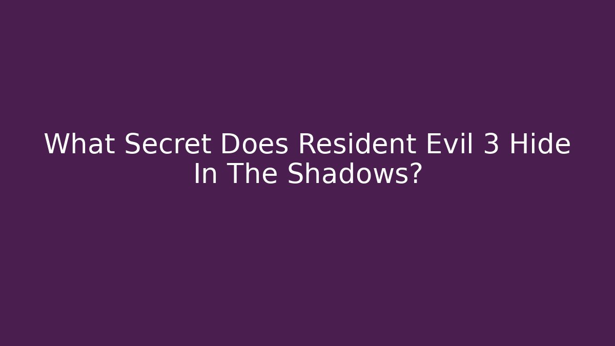 What Secret Does Resident Evil 3 Hide In The Shadows?