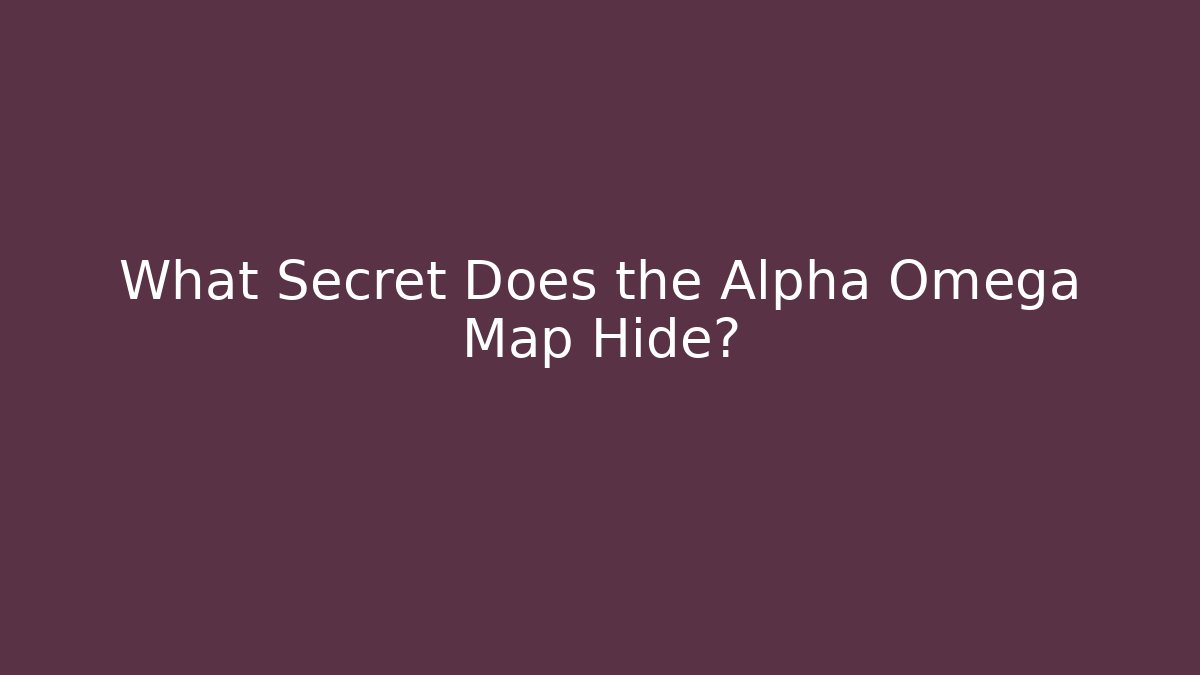 What Secret Does the Alpha Omega Map Hide?