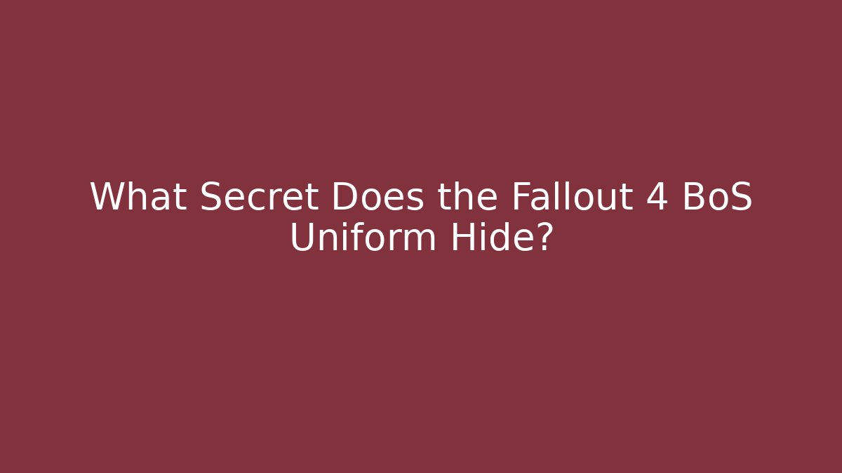 What Secret Does the Fallout 4 BoS Uniform Hide?