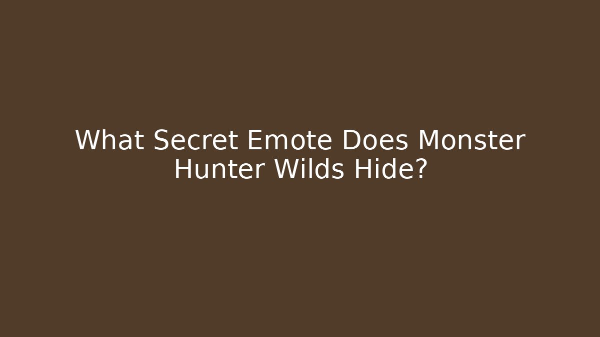 What Secret Emote Does Monster Hunter Wilds Hide? - Andrea Zevedo