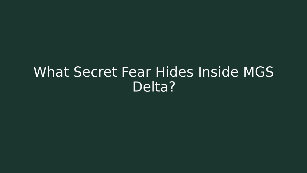 What Secret Fear Hides Inside MGS Delta?