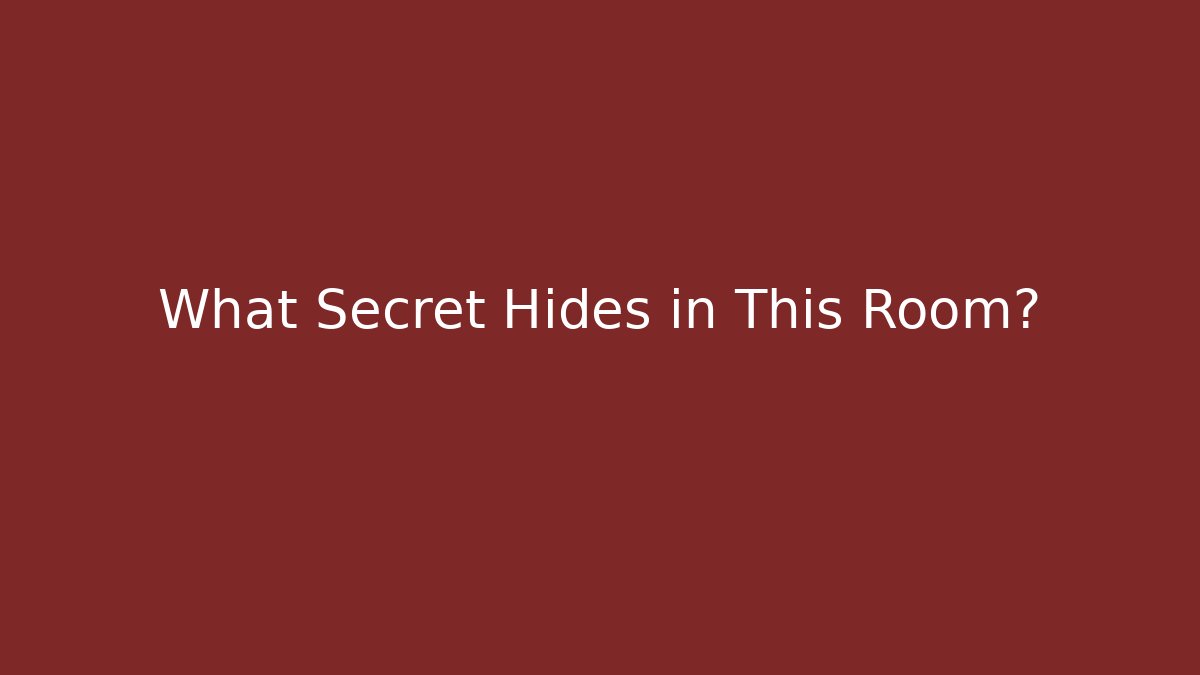 What Secret Hides in This Room?
