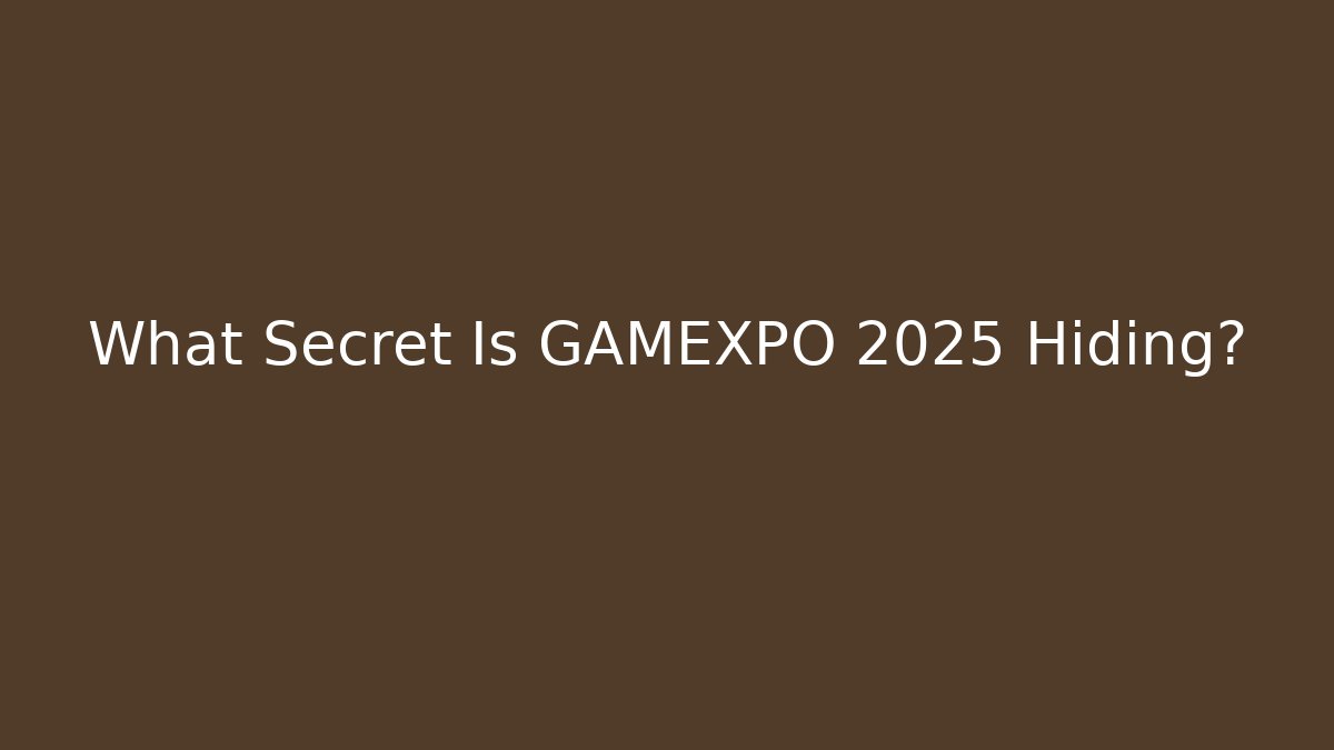 What Secret Is GAMEXPO 2025 Hiding?