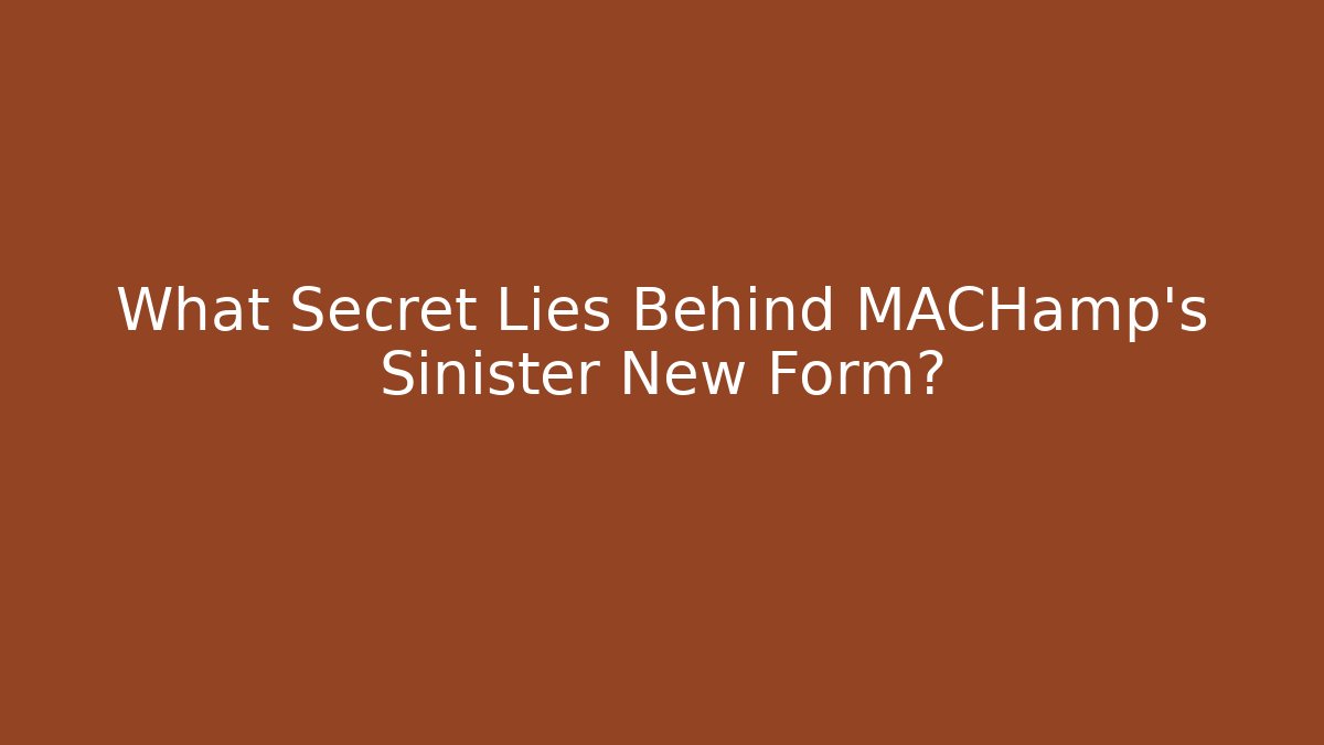 What Secret Lies Behind MACHamp's Sinister New Form?