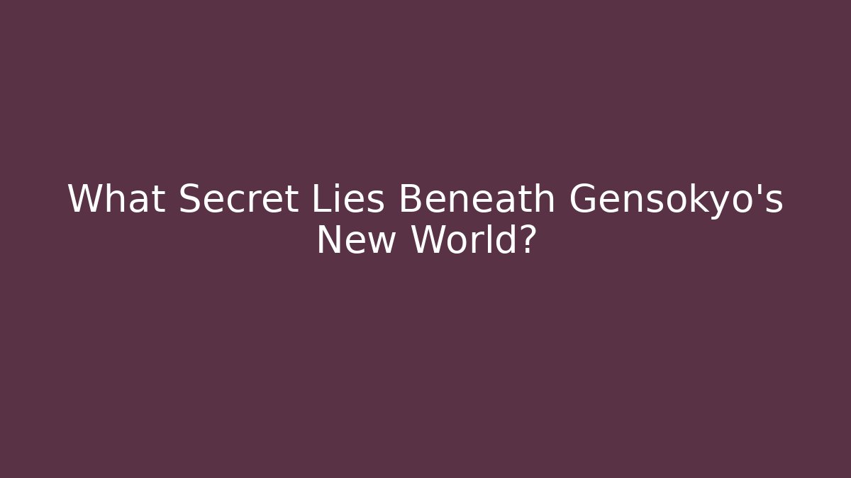 What Secret Lies Beneath Gensokyo's New World?