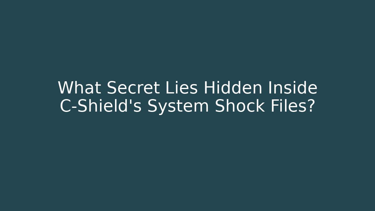What Secret Lies Hidden Inside C-Shield's System Shock Files?