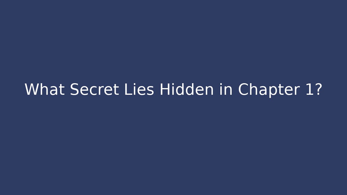 What Secret Lies Hidden in Chapter 1? - Andrea Zevedo