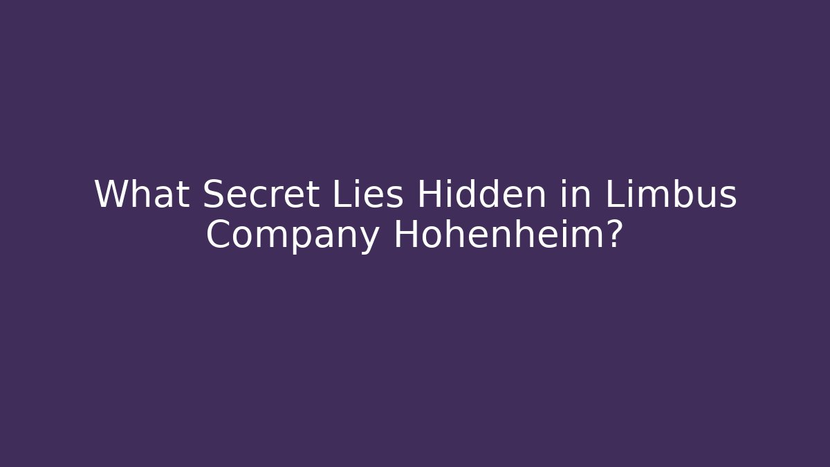 What Secret Lies Hidden in Limbus Company Hohenheim?