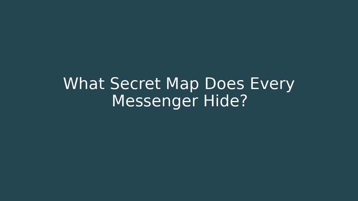 What Secret Map Does Every Messenger Hide? - Andrea Zevedo