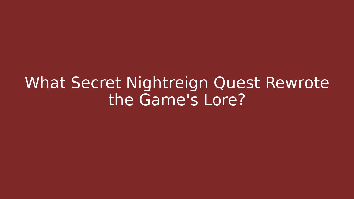 What Secret Nightreign Quest Rewrote the Game's Lore?
