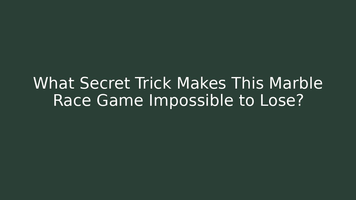What Secret Trick Makes This Marble Race Game Impossible to Lose?
