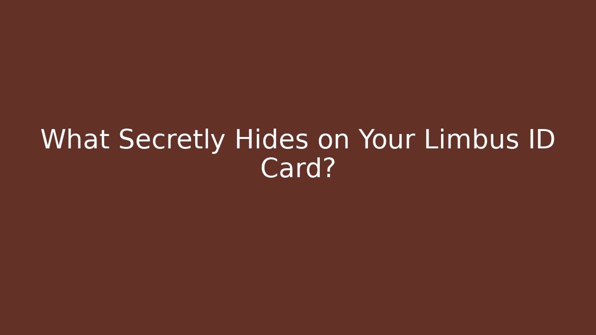 What Secretly Hides on Your Limbus ID Card?