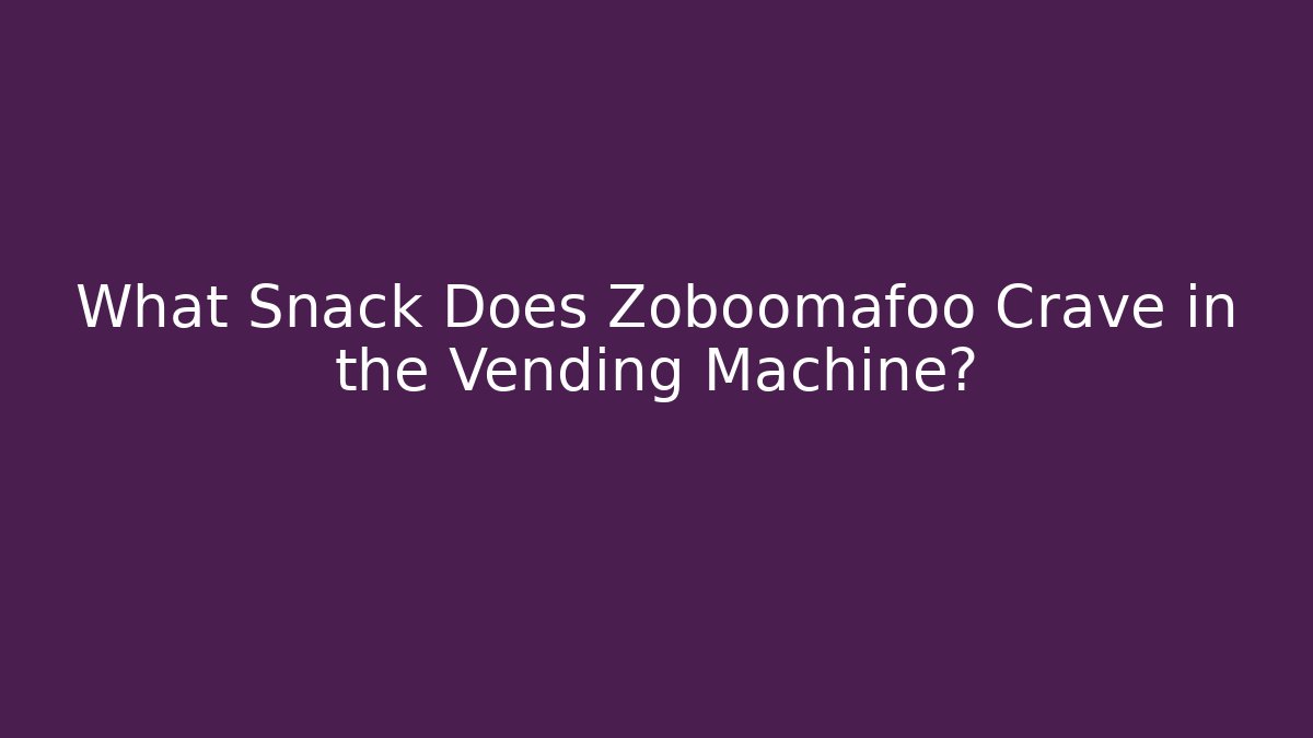 What Snack Does Zoboomafoo Crave in the Vending Machine?