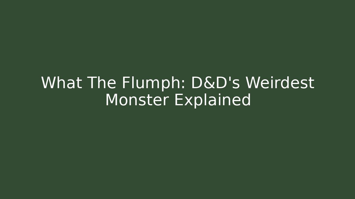 What The Flumph: D&D's Weirdest Monster Explained