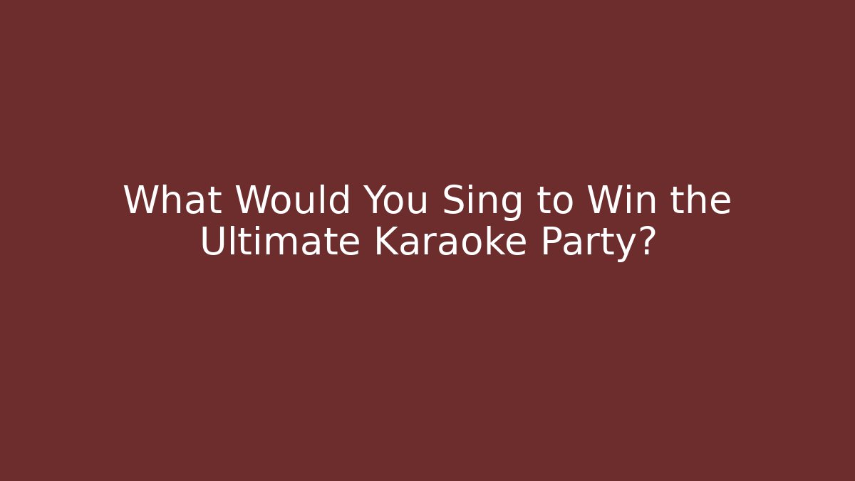 What Would You Sing to Win the Ultimate Karaoke Party? - Andrea Zevedo