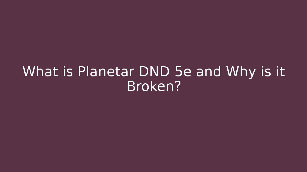 What is Planetar DND 5e and Why is it Broken? - Andrea Zevedo
