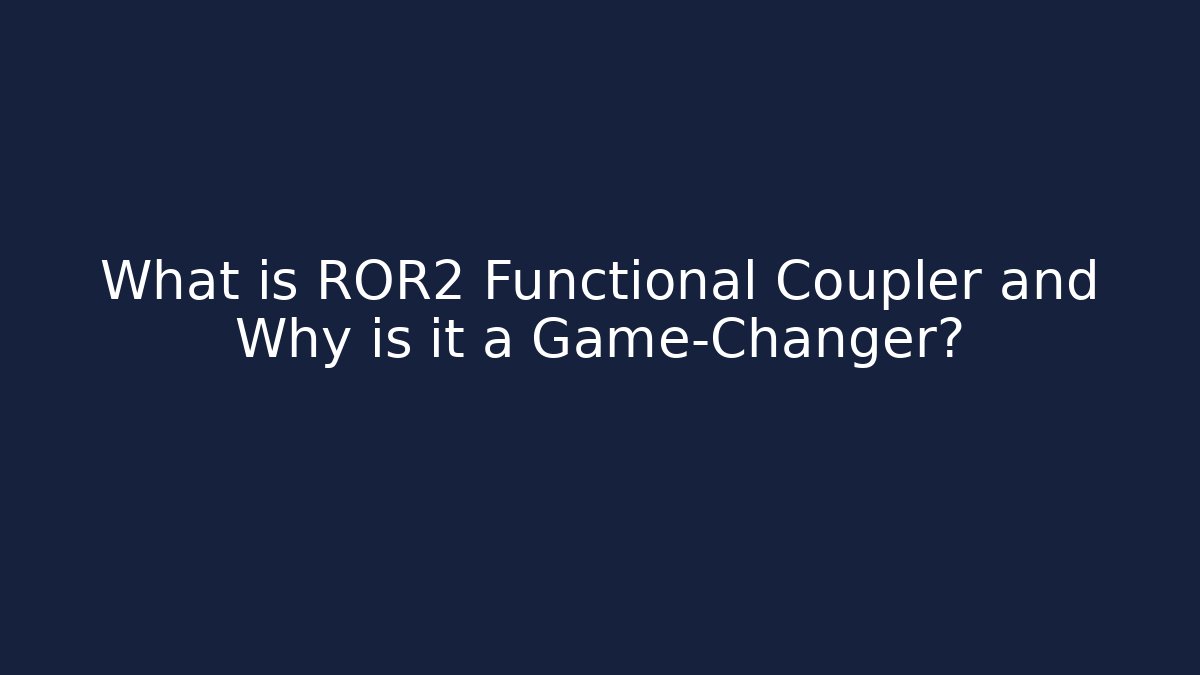 What is ROR2 Functional Coupler and Why is it a Game-Changer?