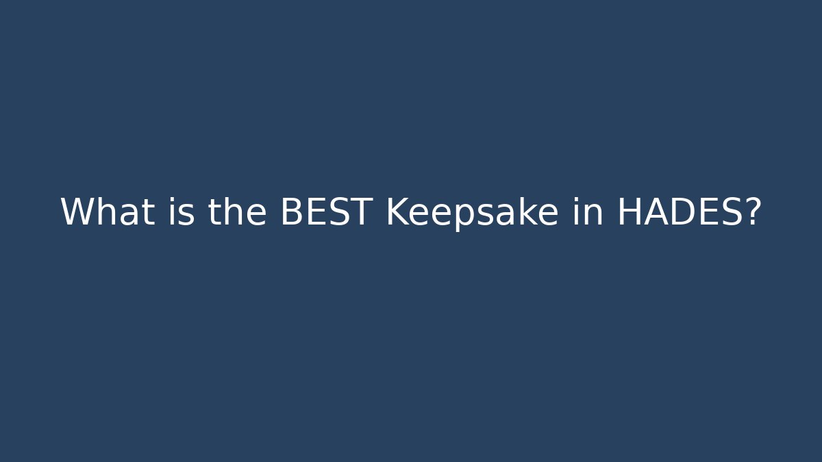 What is the BEST Keepsake in HADES? - Andrea Zevedo